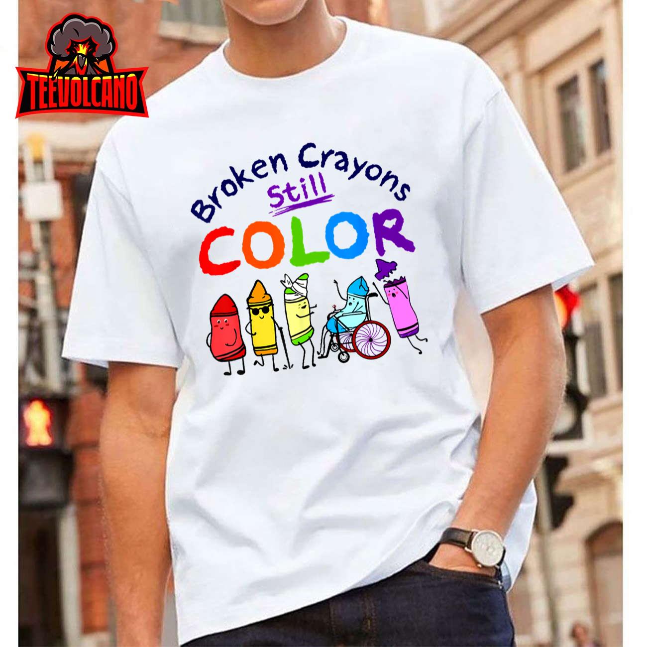 Broken Crayons Still Color Mental Health Awareness Supporter T-Shirt