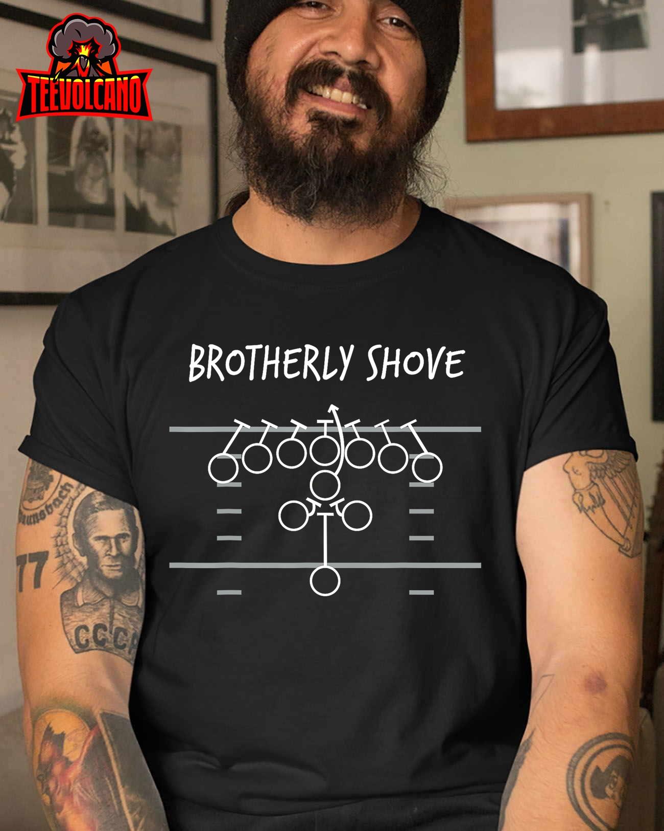 Brotherly Shove Unisex T-Shirt