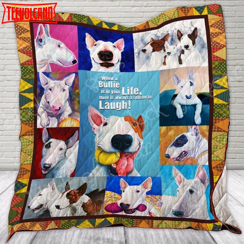 Bull Terrier Reason To Laugh 3D Quilt Blanket