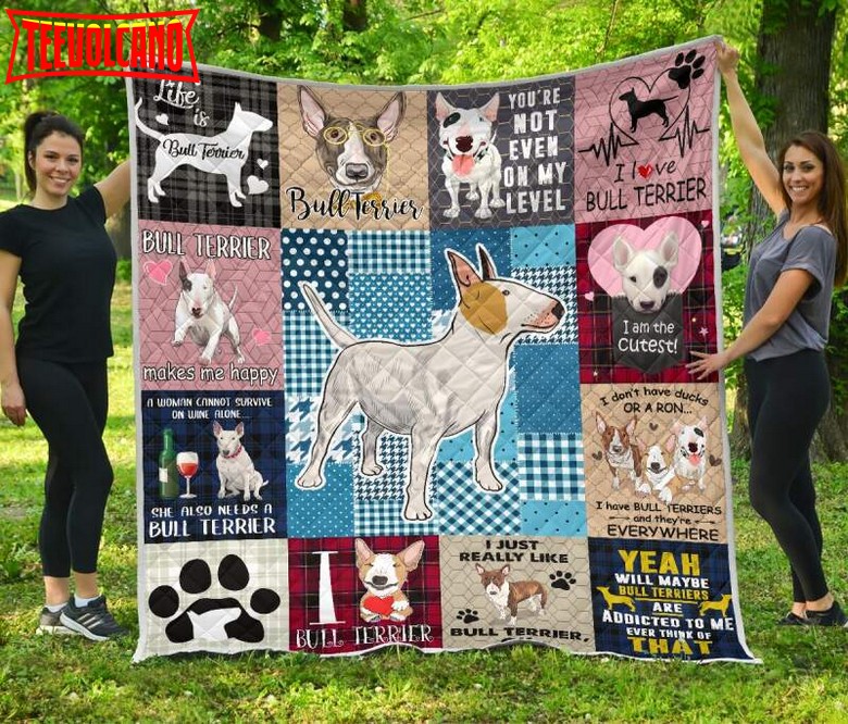 Bull Terrier You’Re Not Even 3D Quilt Blanket