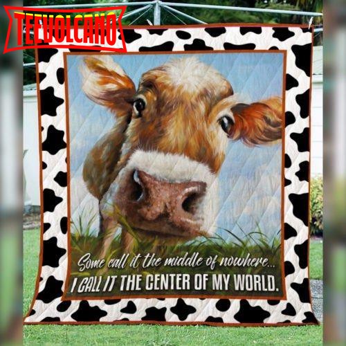 Cow The Center Of My World 3D Customized Quilt Blanket