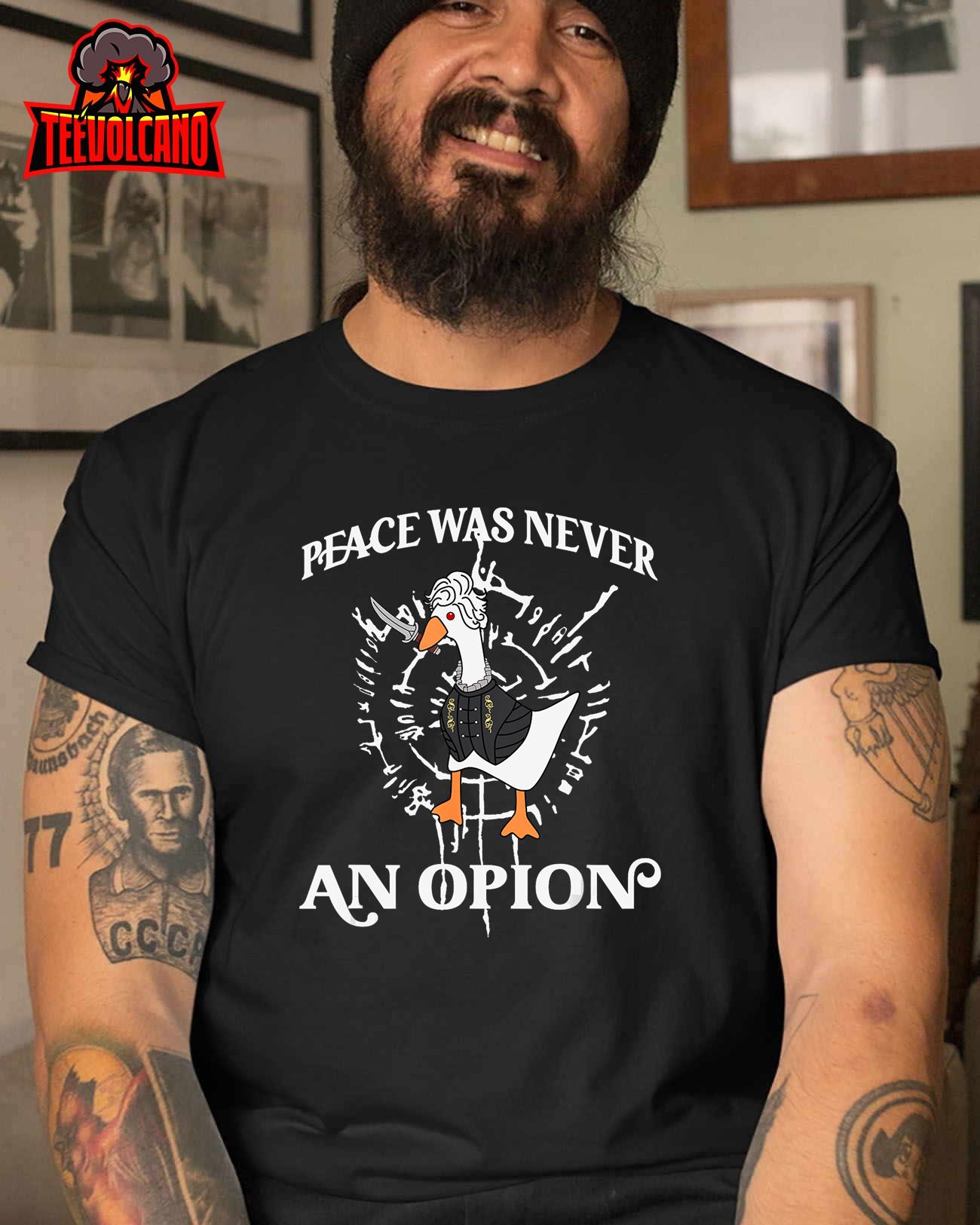 Goose Astarion Peace was an Never Option Unisex T-Shirt