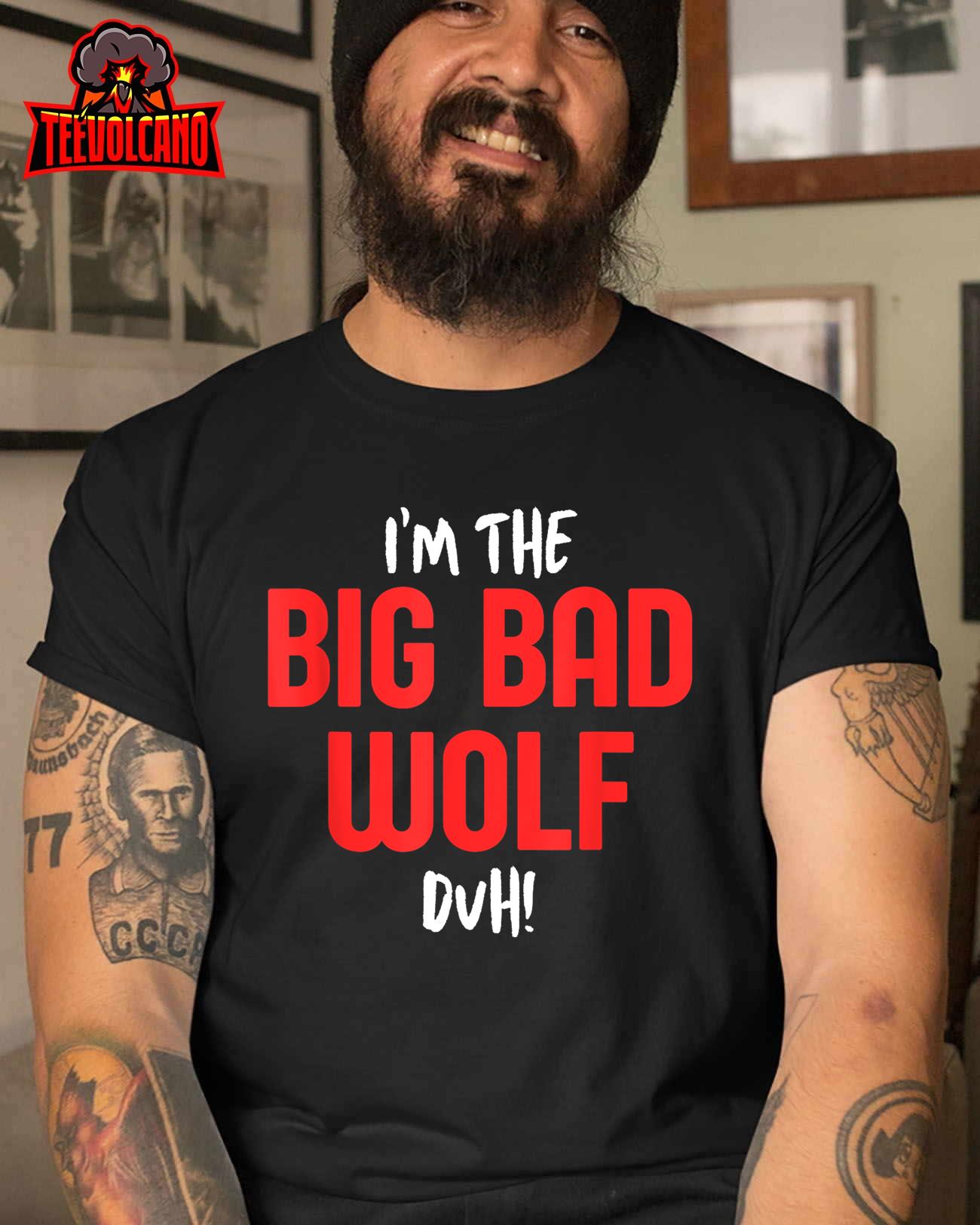 I’m the bad wolf duh costume for DIY halloween party T-Shirt