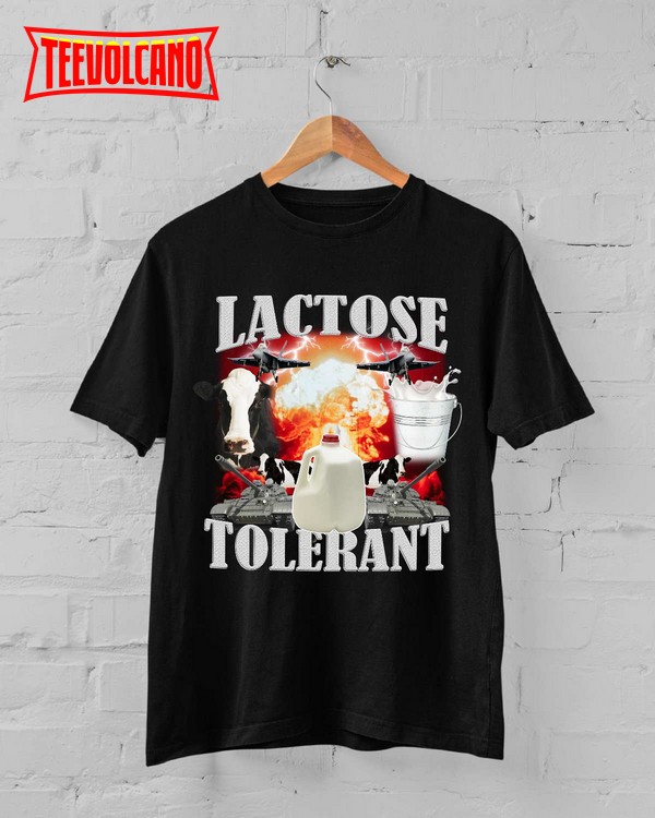 Lactose Intolerant, Weird Shirt, Specific Shirt, Funny Shirt