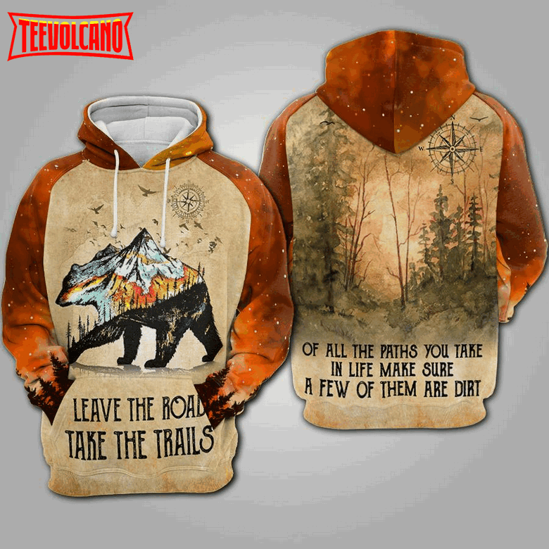 Leave The Road Take The Trails 3D Printed Hoodie