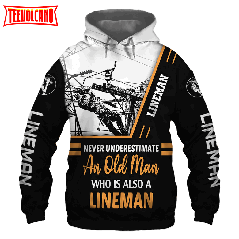 Lineman Never Underestimate an Old Man 3D Printed Hoodie