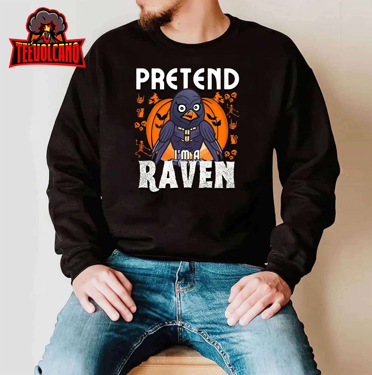 Pretend i’m a Raven Halloween costume Crow Pet Owners Funny T-Shirt