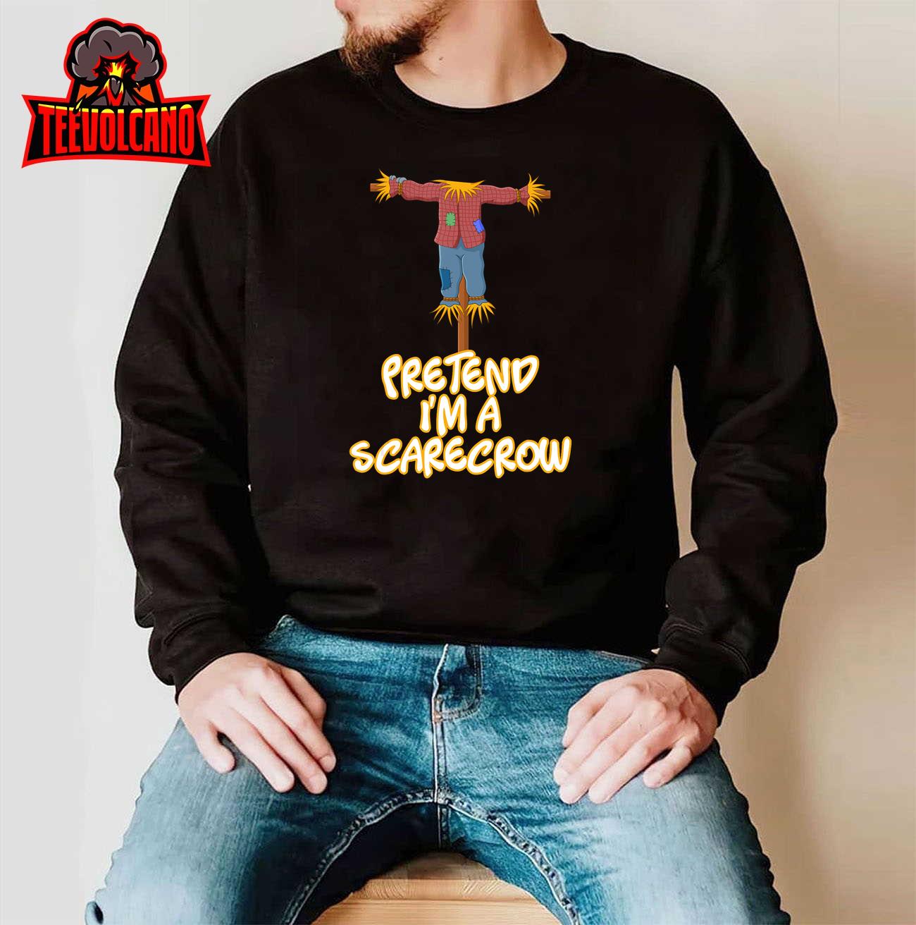 Pretend I’m a Scarecrow Halloween Lazy Scarecrow Costume T-Shirt