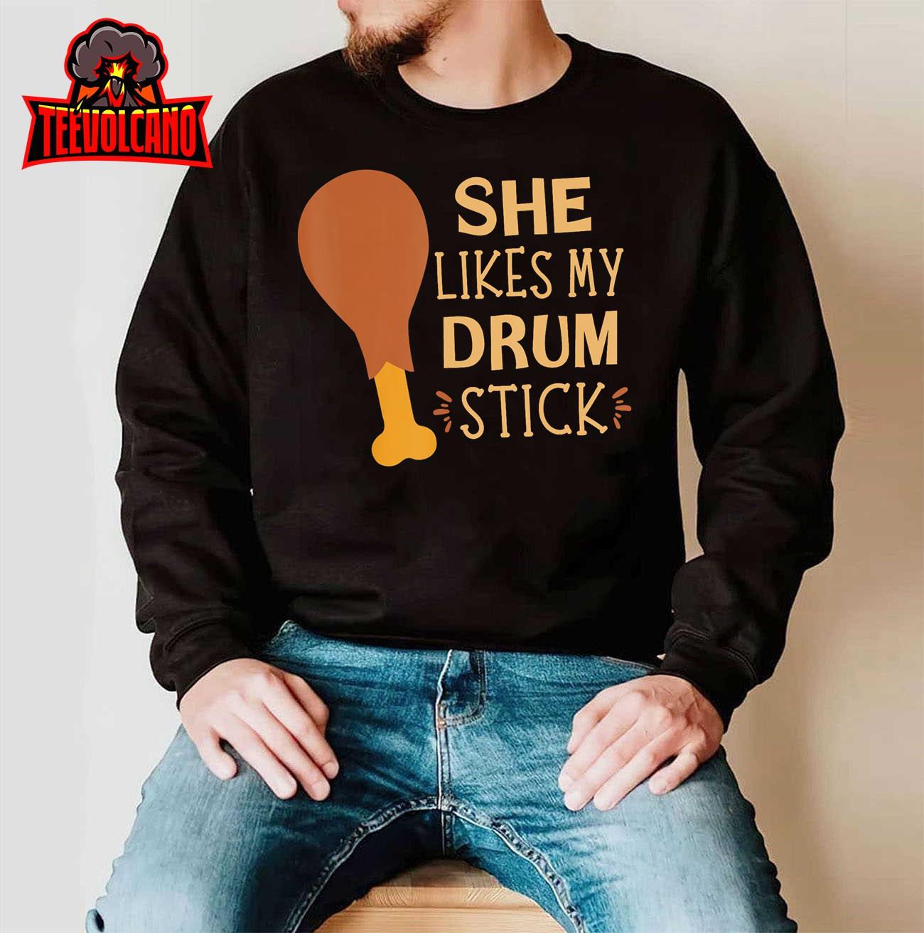 She Likes My Drum Stick Funny Couple Matching Thanksgiving T-Shirt