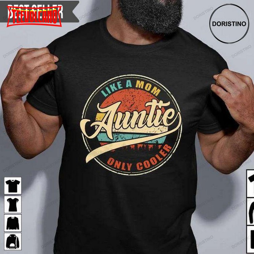 Auntie Like A Mom Only Cooler Unisex Doristino Unisex T-shirts