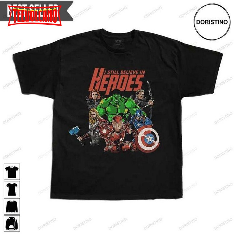 Avengers Marvel I Still Believe In Heroes Unisex T-shirt