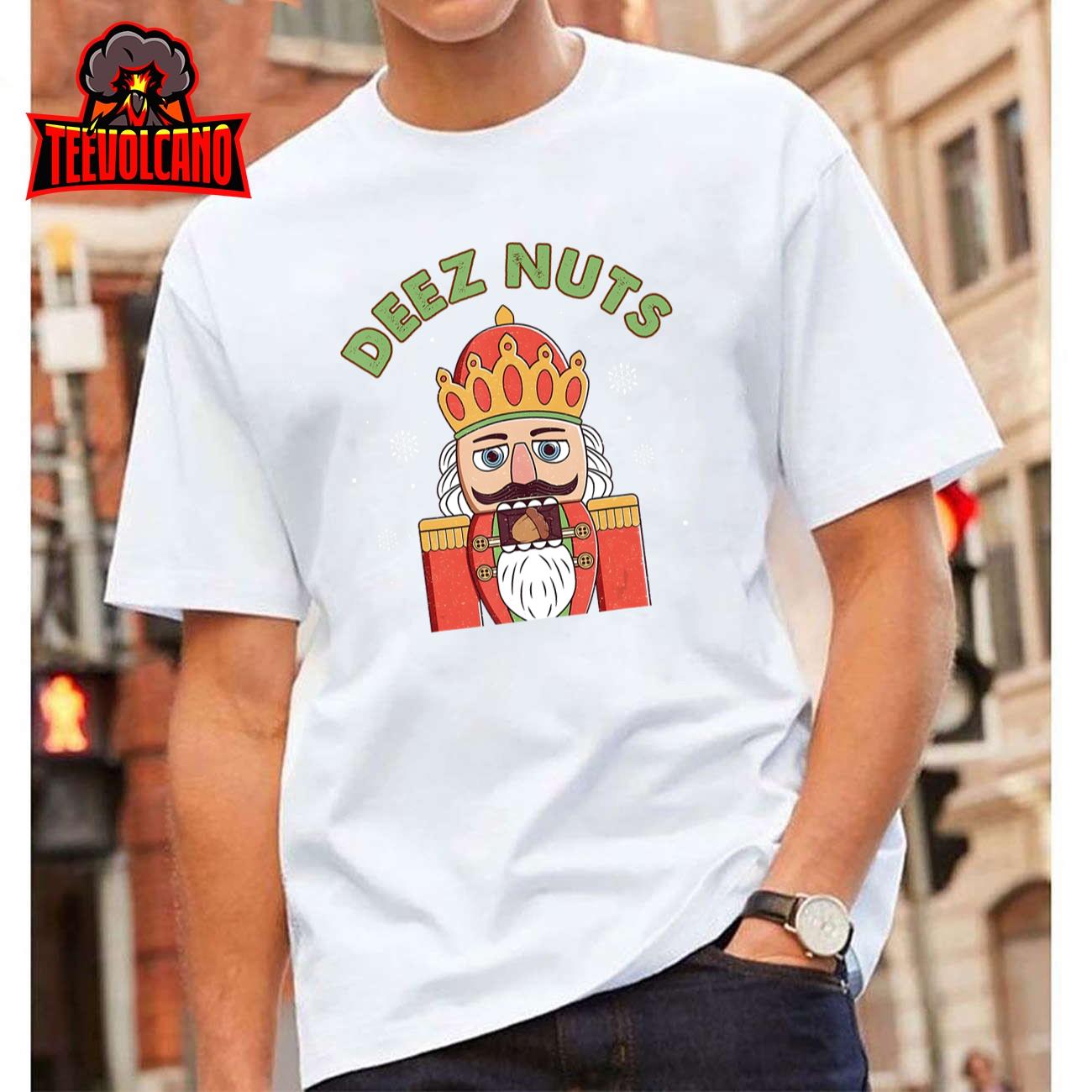 Deez Nuts Nutcracker Nut Shirt Men Women Funny Christmas Pjs T-Shirt