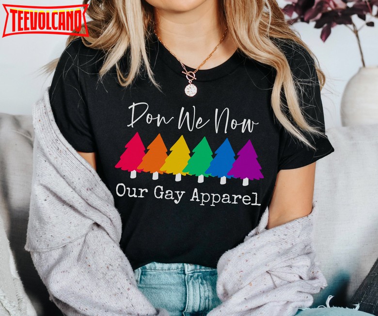 Don We Now Our Gay Apparel Shirt Funny LGBTQ Christmas Shirt