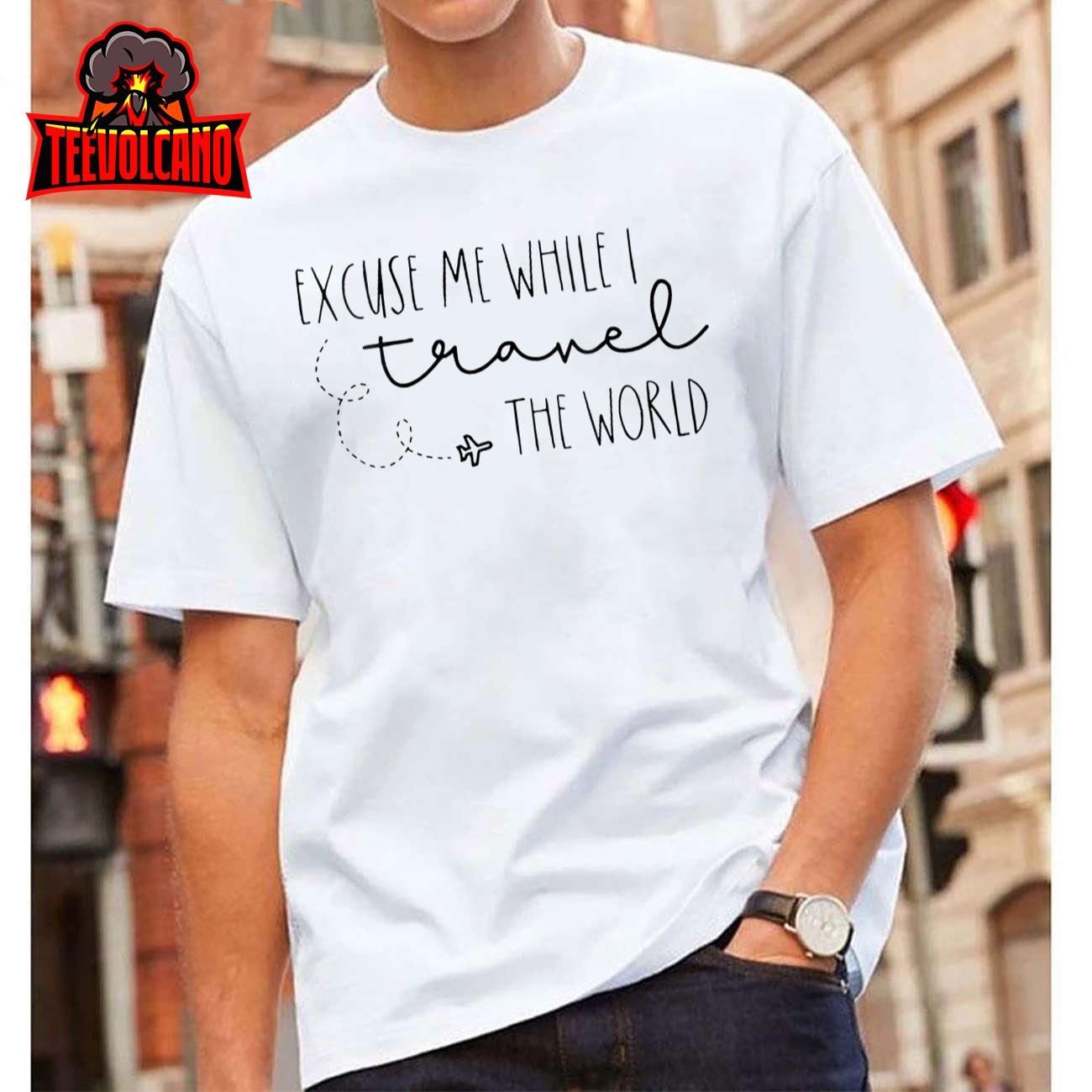 Excuse Me While I Travel The World V-Neck T-Shirt