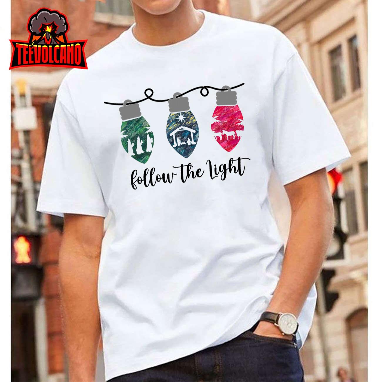 Follow the Light Christ Xmas Light T-Shirt