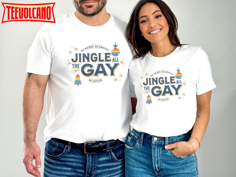 Jingle All the Gay Shirt, Christmas Pride Tee, Equality Shirt, LGBTQ T-shirt