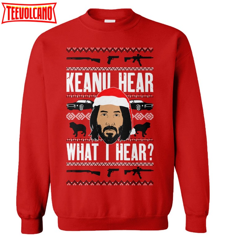 Keanu Hear What I Hear Ugly Christmas Sweater –  Action Movie Actor Joke Xmas