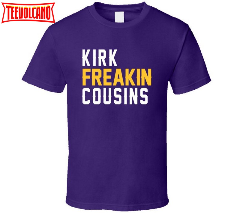 Kirk Freakin Cousins Minnesota Quarterback Football Fan T Shirt