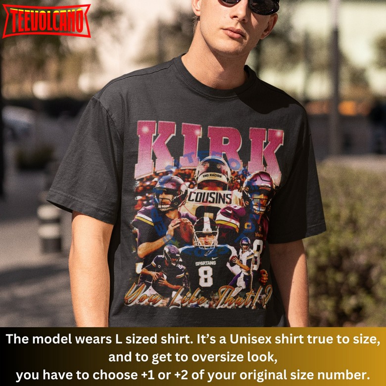 LIMITED KIRK COUSINS Shirt, You Like That Quote Shirt, American Football 90s Shirt