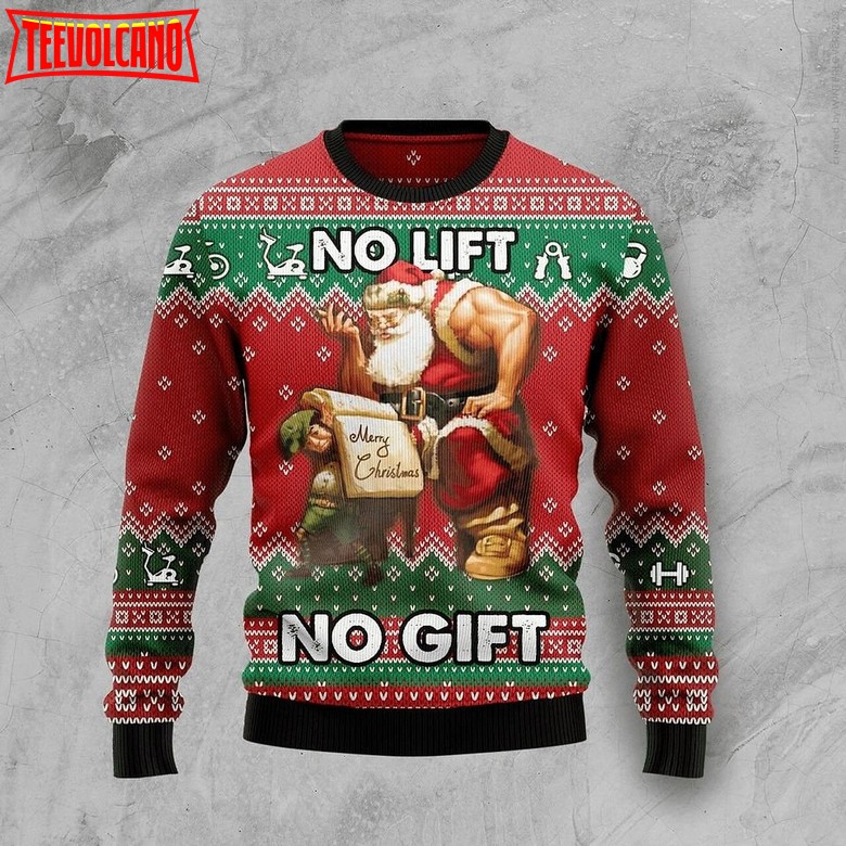 No Lift No Gift Ugly Christmas Sweater, Ugly Sweater