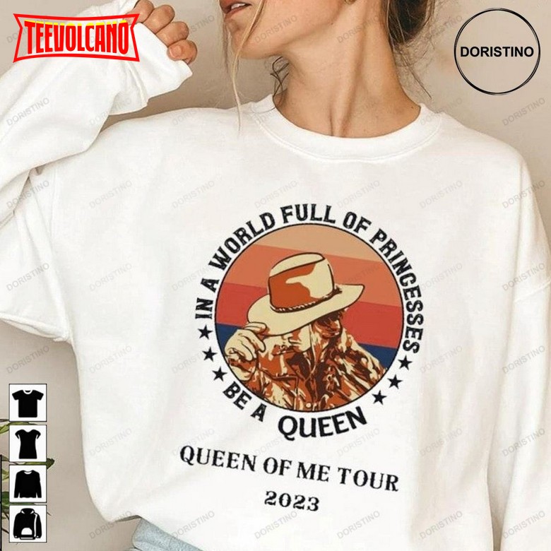 Queen Of Me Tour In A World Full Of Princesses Be A Queen 2023 T-shirt