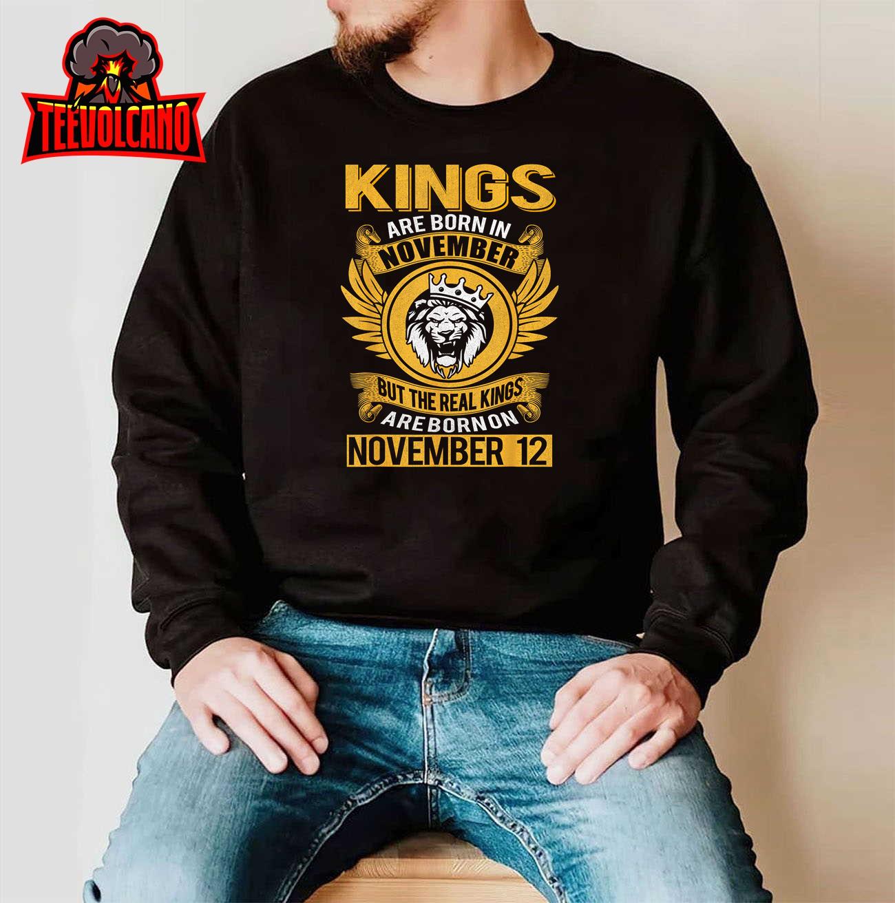 Real Kings Are Born on November 12th T-Shirt