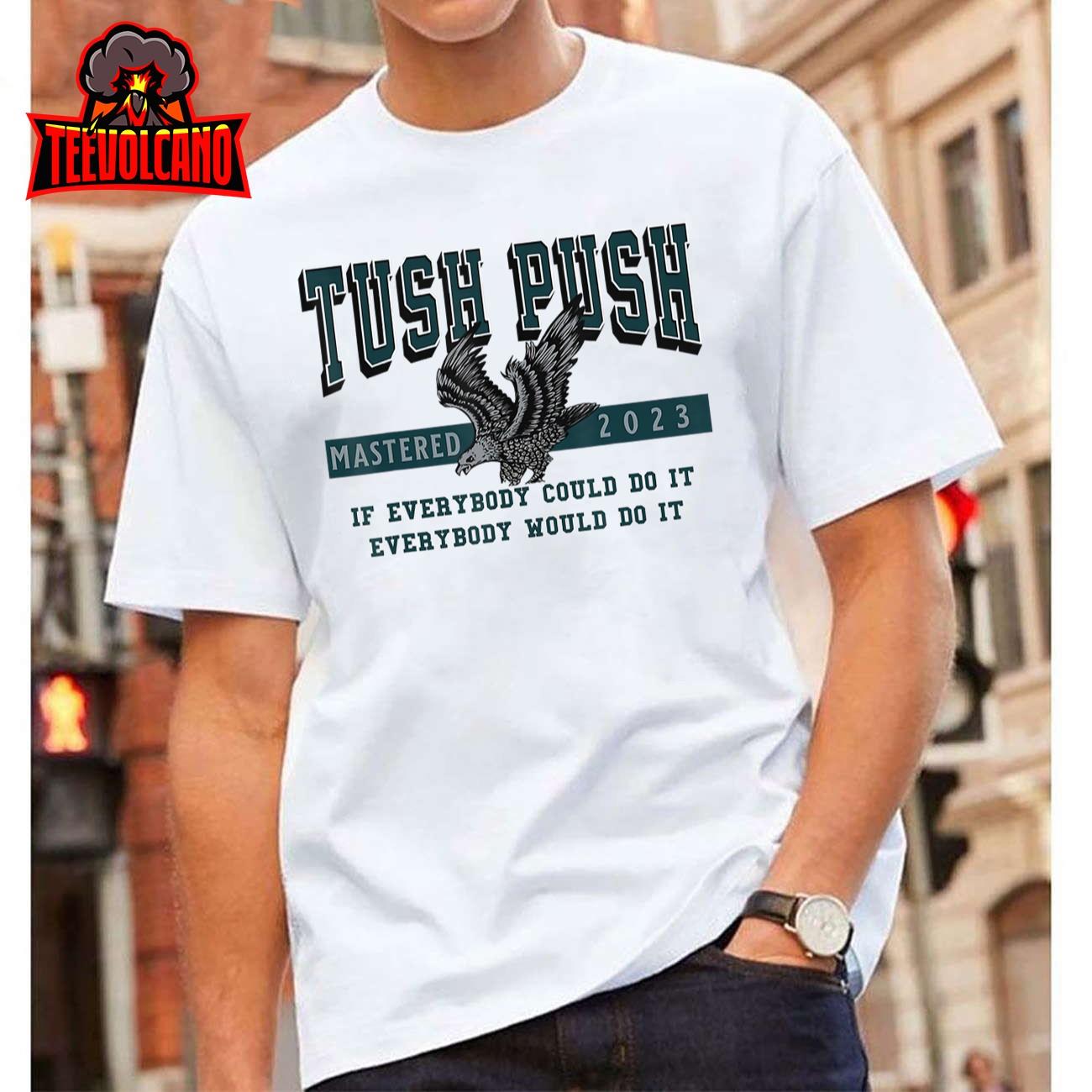 The Tush Push Eagles T-Shirt