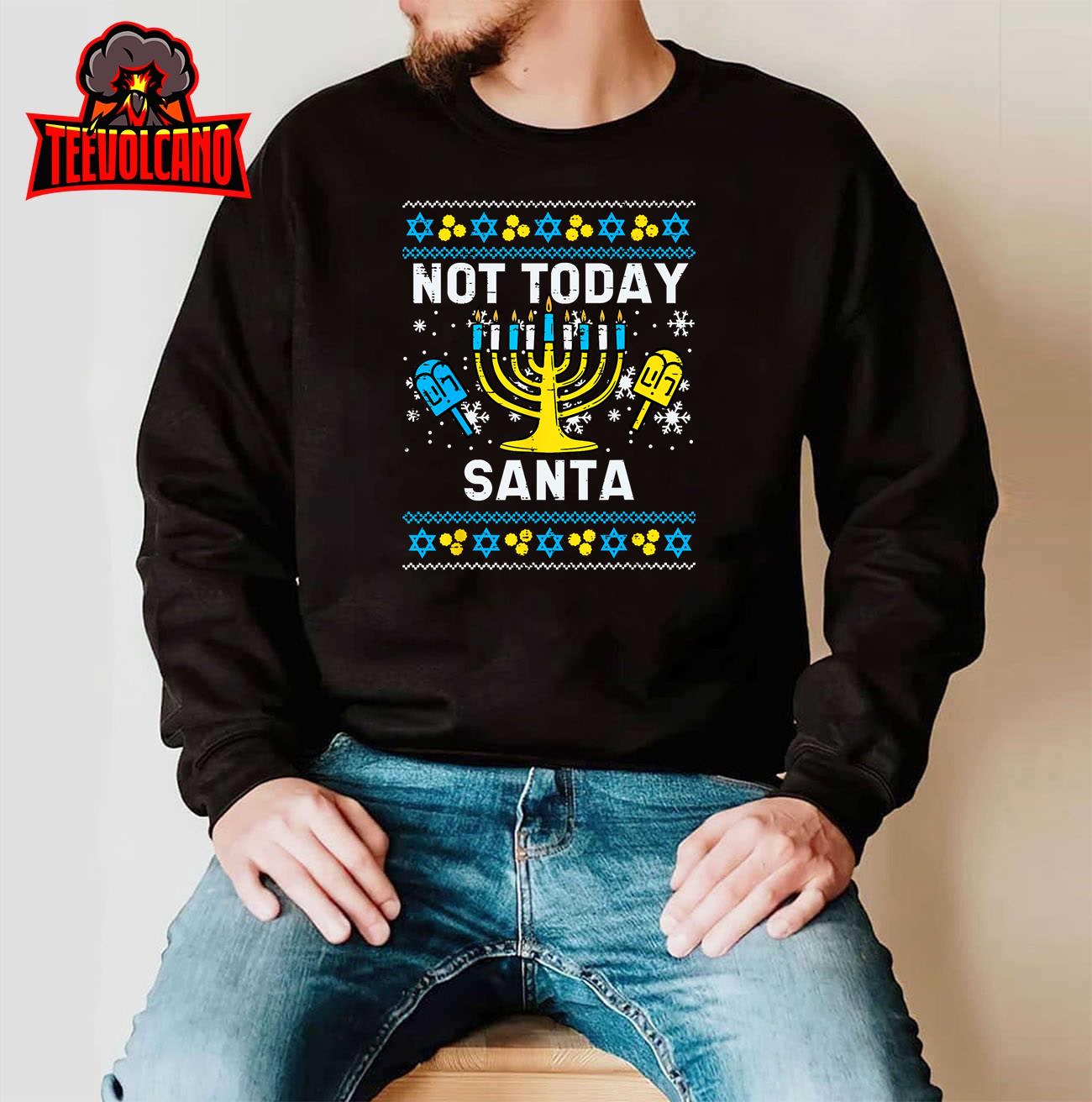 Today Santa Not Ugly Hanukkah Chanukah Jewish Women Men Kids T-Shirt