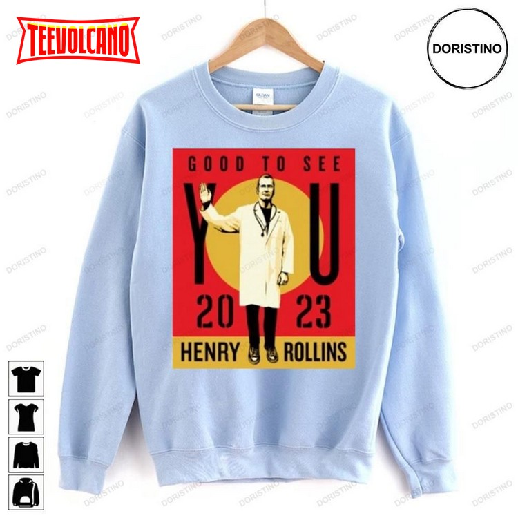 Tour 2023 Tour Good To See You Henry Rollins T Shirt Sweatshirt