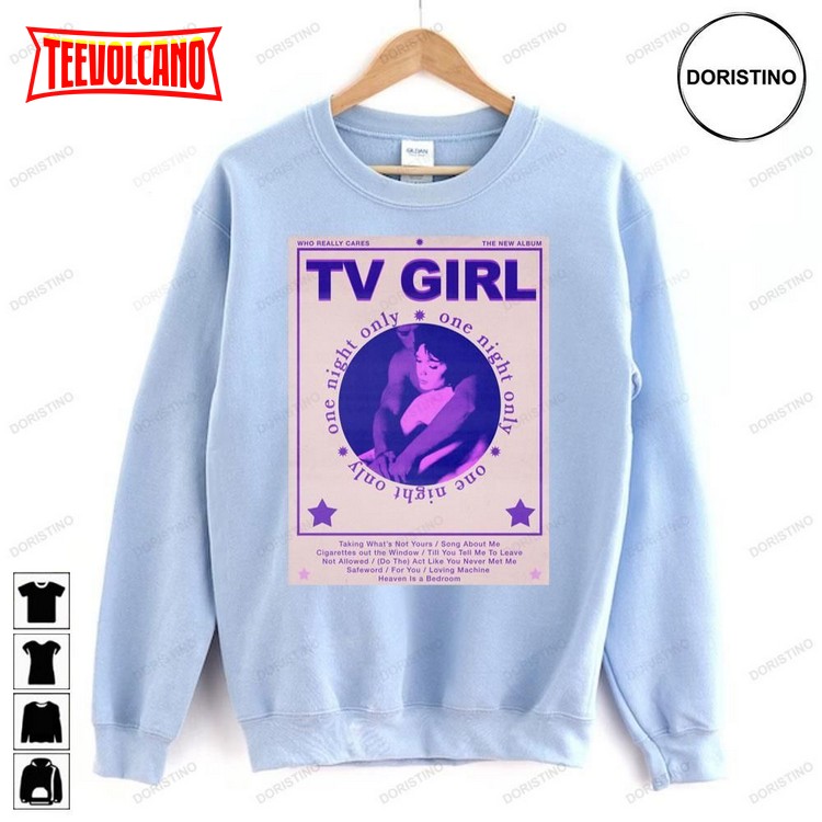 Who Really Cares Tv Girl T Shirt Sweatshirt