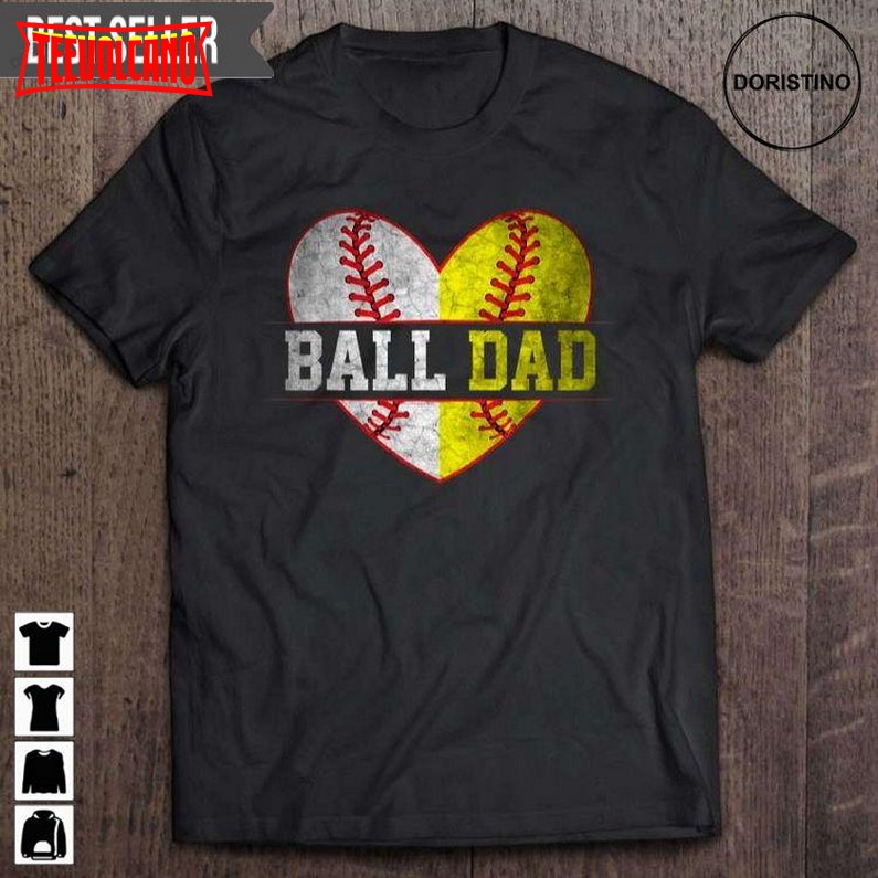 Ball Dad Softball Baseball Fathers Day Unisex T Shirt Sweatshirt