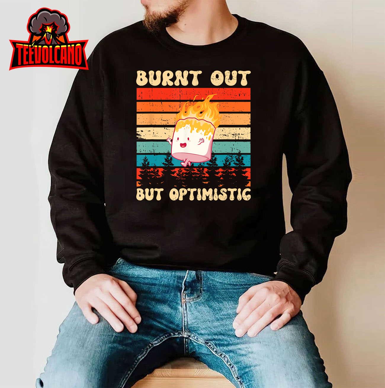 Burnt Out But Optimistic Funny Marshmallow Retro Camping T-Shirt