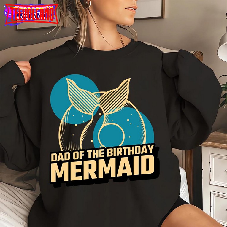 Daddy Of The Birthday Mermaid Vintage Sweatshirt