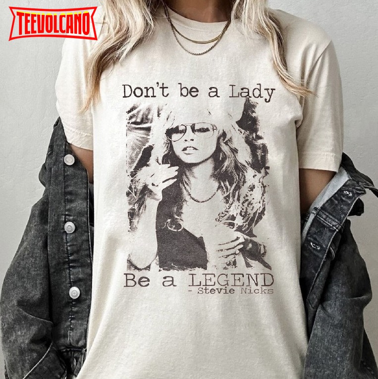 Don’t be a lady be a legend Stevie Nicks Vintage Sweatshirt