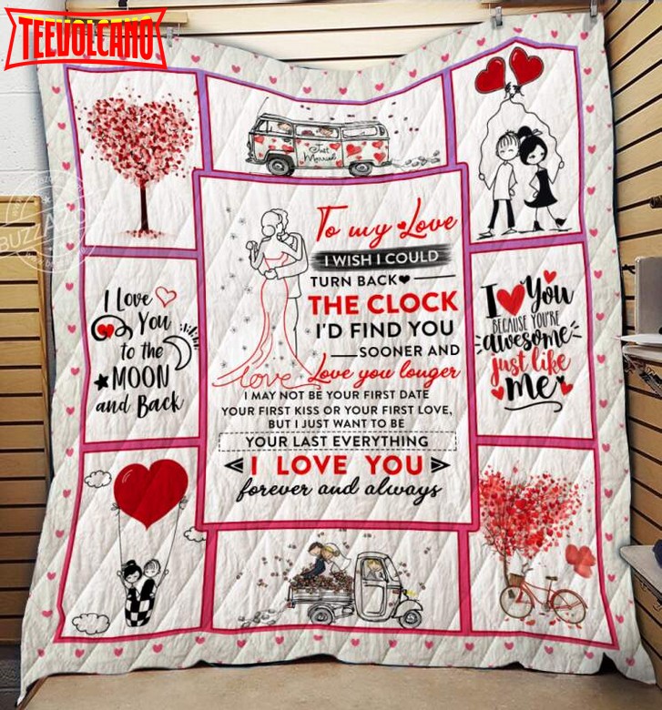 Family My Love Your Last Everything 3D Quilt Blanket