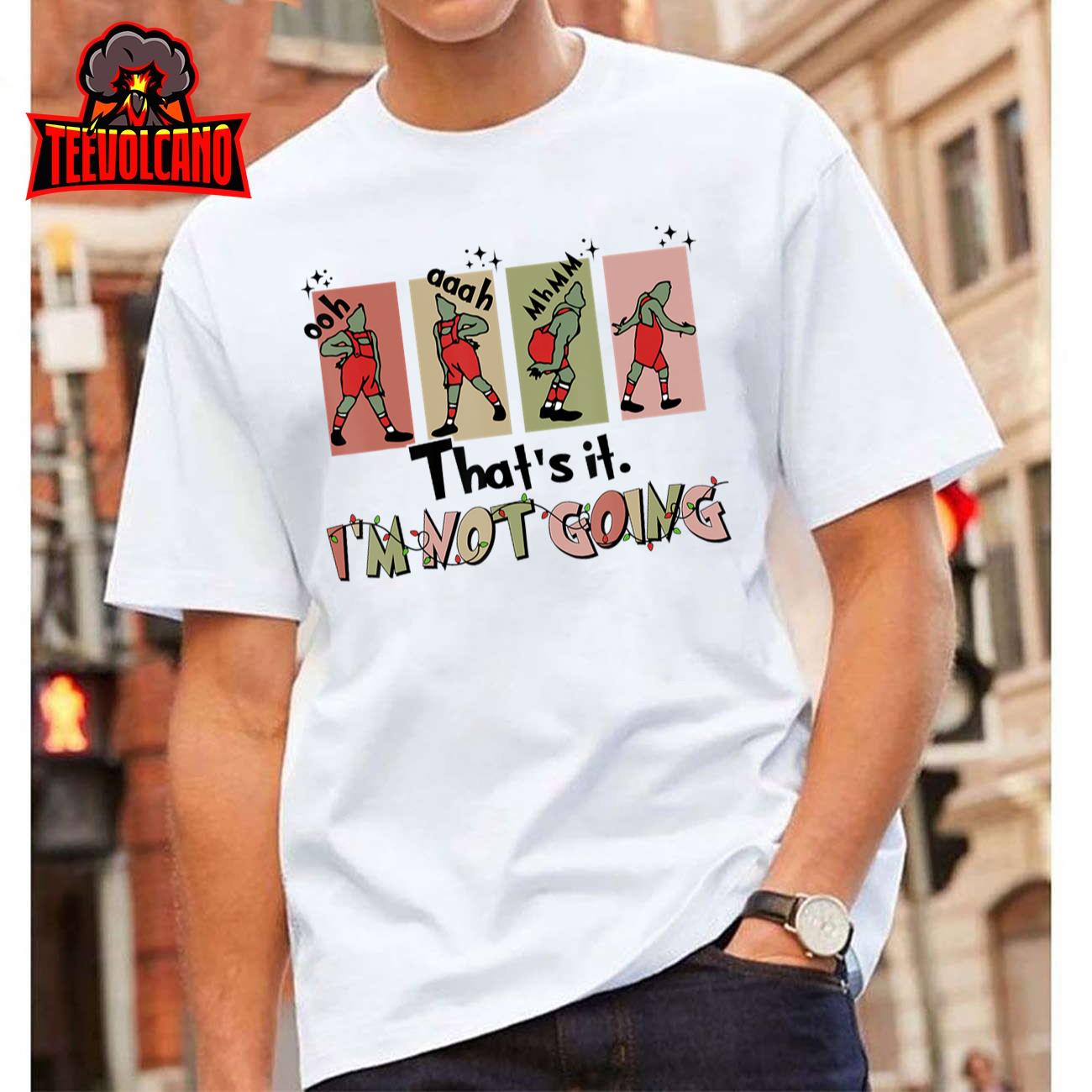 Funny Christmas That’s It I’m Not Going Xmas Clothing Santa T-Shirt