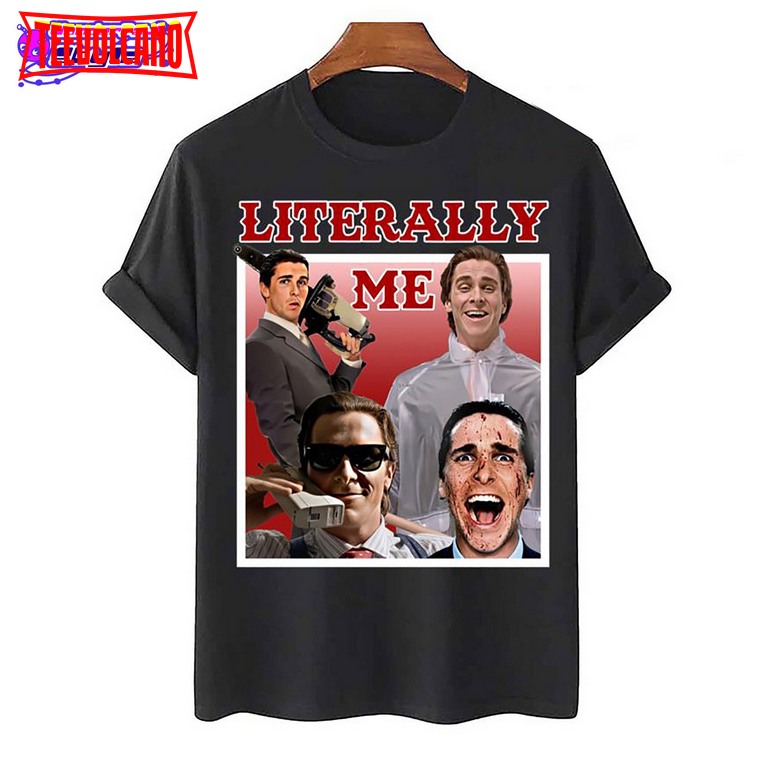 Literally Me American Psycho Unisex Sweatshirt