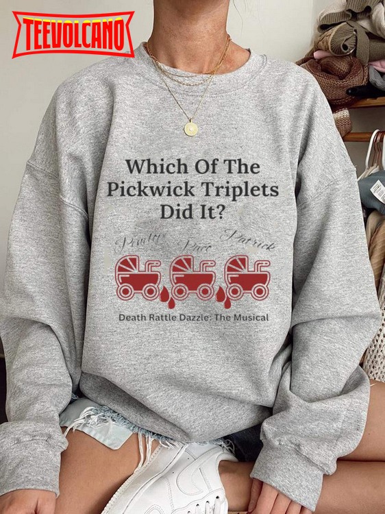 Pickwick Triplets OMITB T-Shirt For Razzle Dazzle Musical Song Shirt