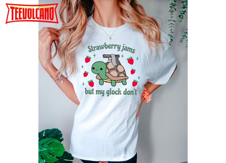 Strawberry Jams Buy My Glock Don’t Shirt  Funny Turtle T-Shirt