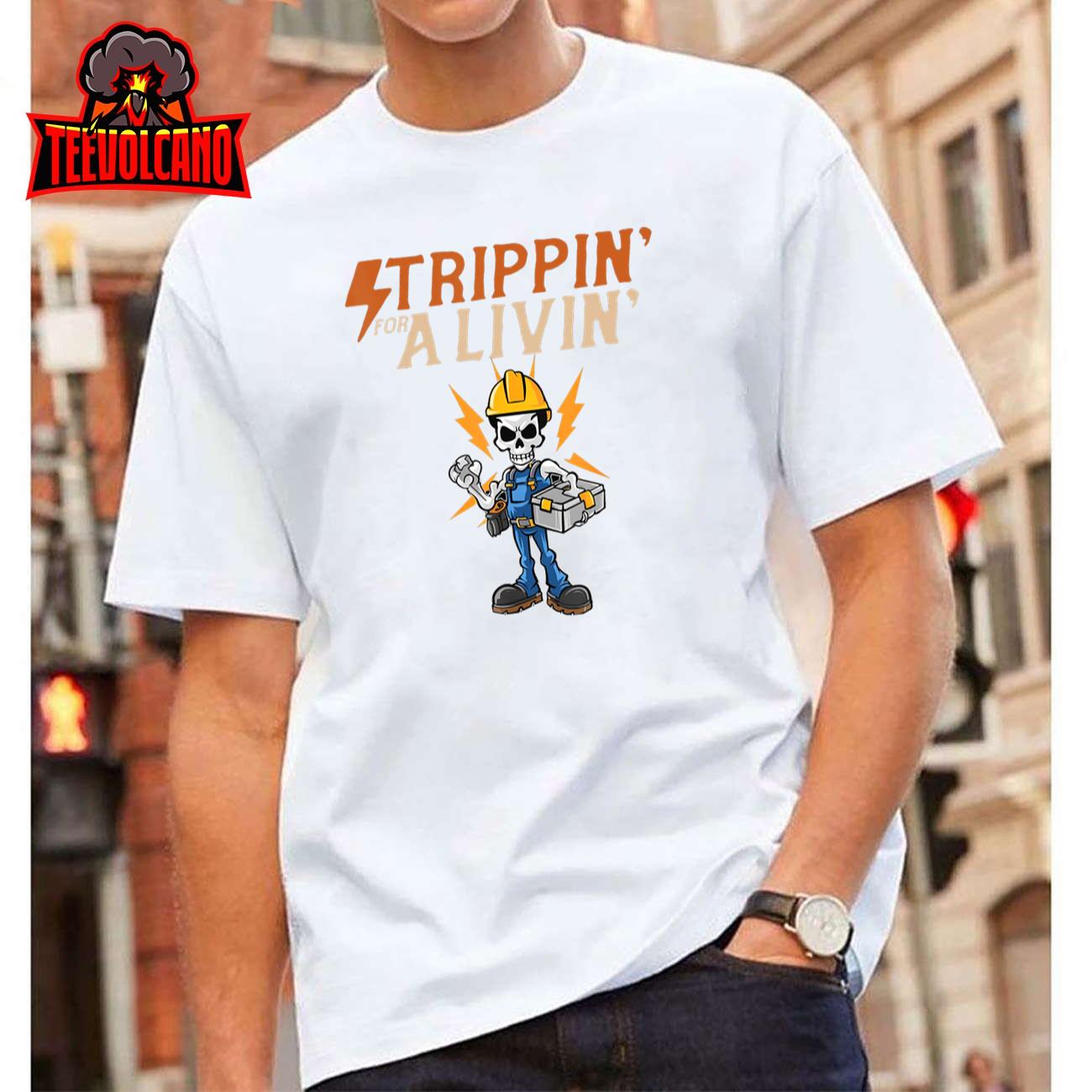 Stripping For A Living Electrician Work Electrical Worker T-Shirt