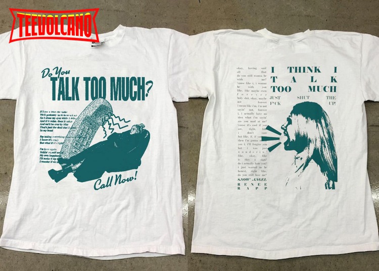 Talk Too Much Renee Rapp Inspired Shirt