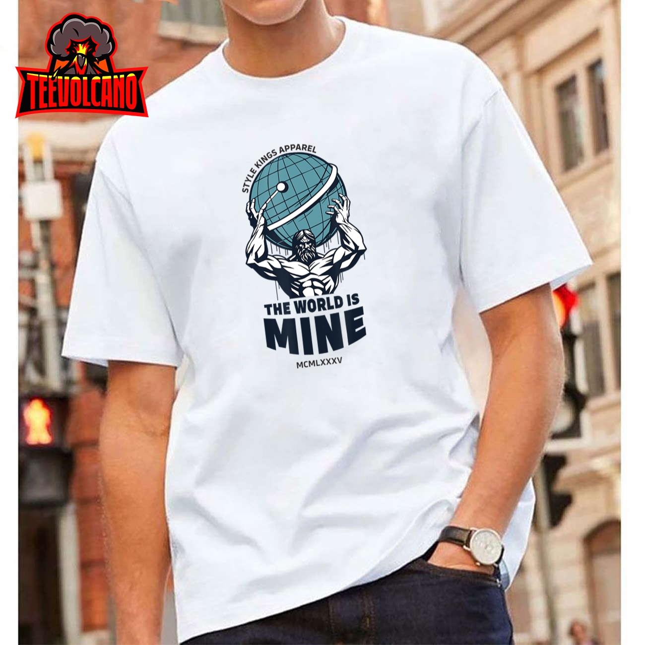 The World Is Mine T-Shirt