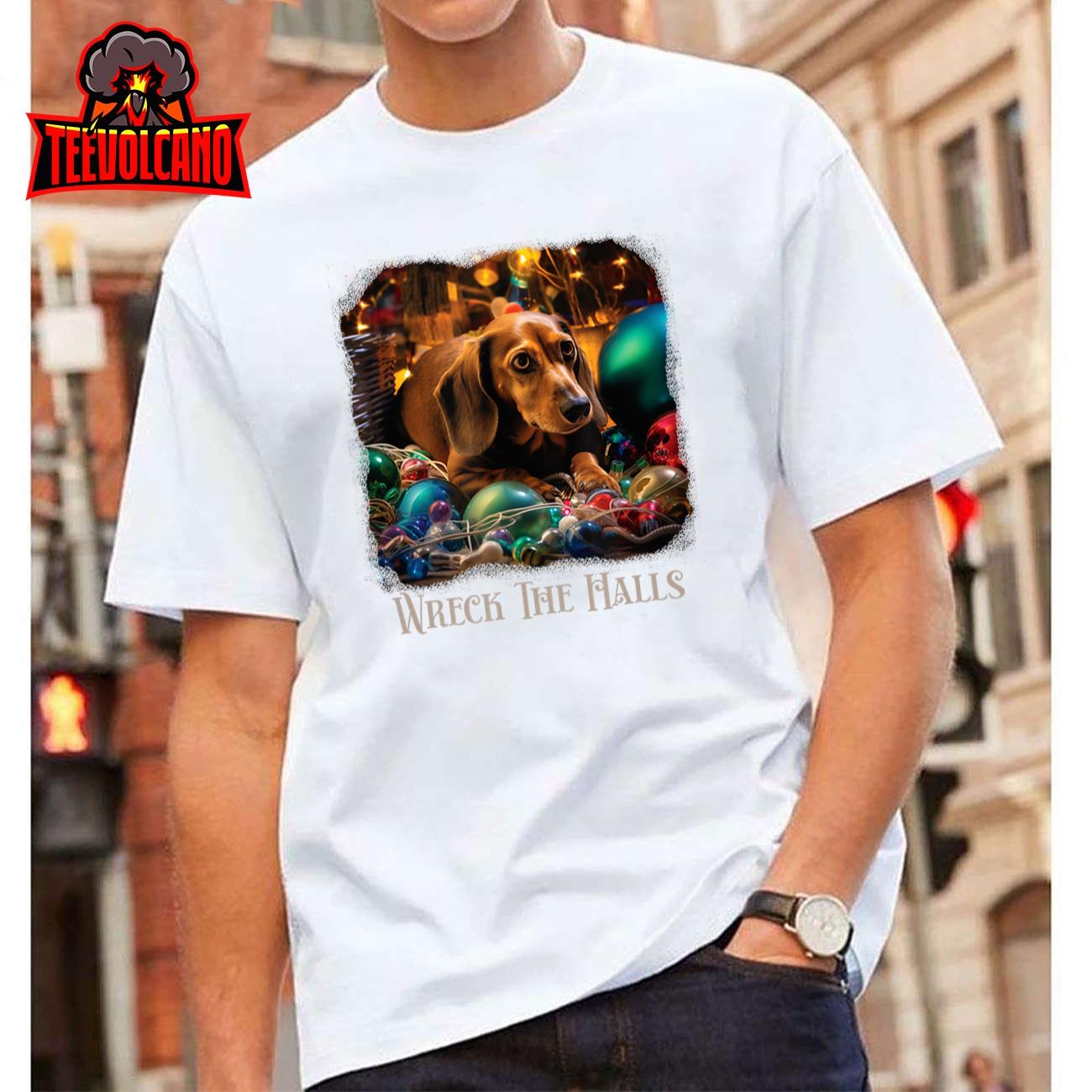 Wreck The Halls – Dachshund Christmas Disaster (C) T-Shirt