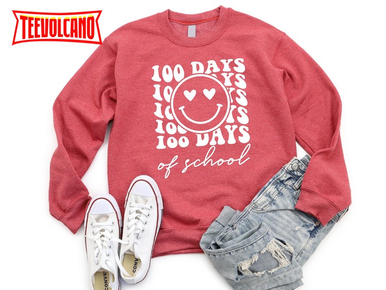 Funny 100 Days of School Sweatshirt, Teacher 100th Day of School Sweatshirt