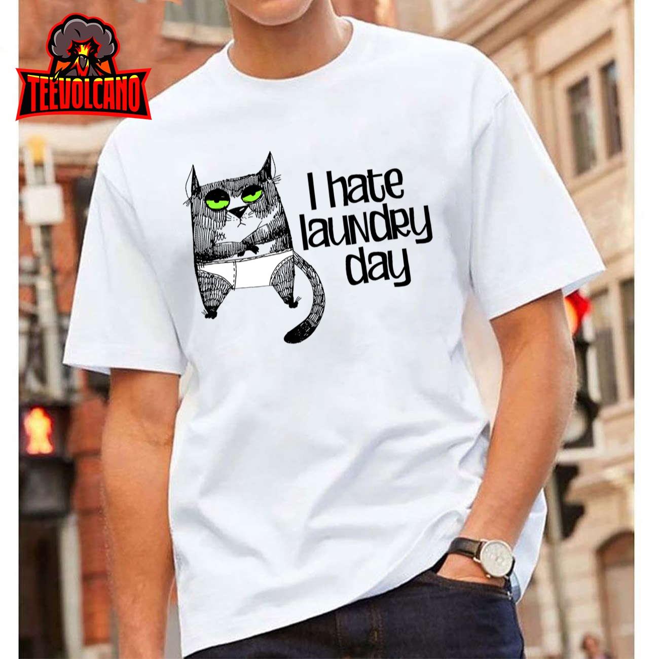 I Hate Laundry Days a Funny Cat in His Underwear a Wash Day Premium T-Shirt