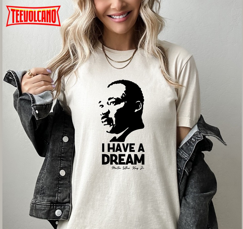 I Have a Dream Shirt, Martin Luther King T-Shirt