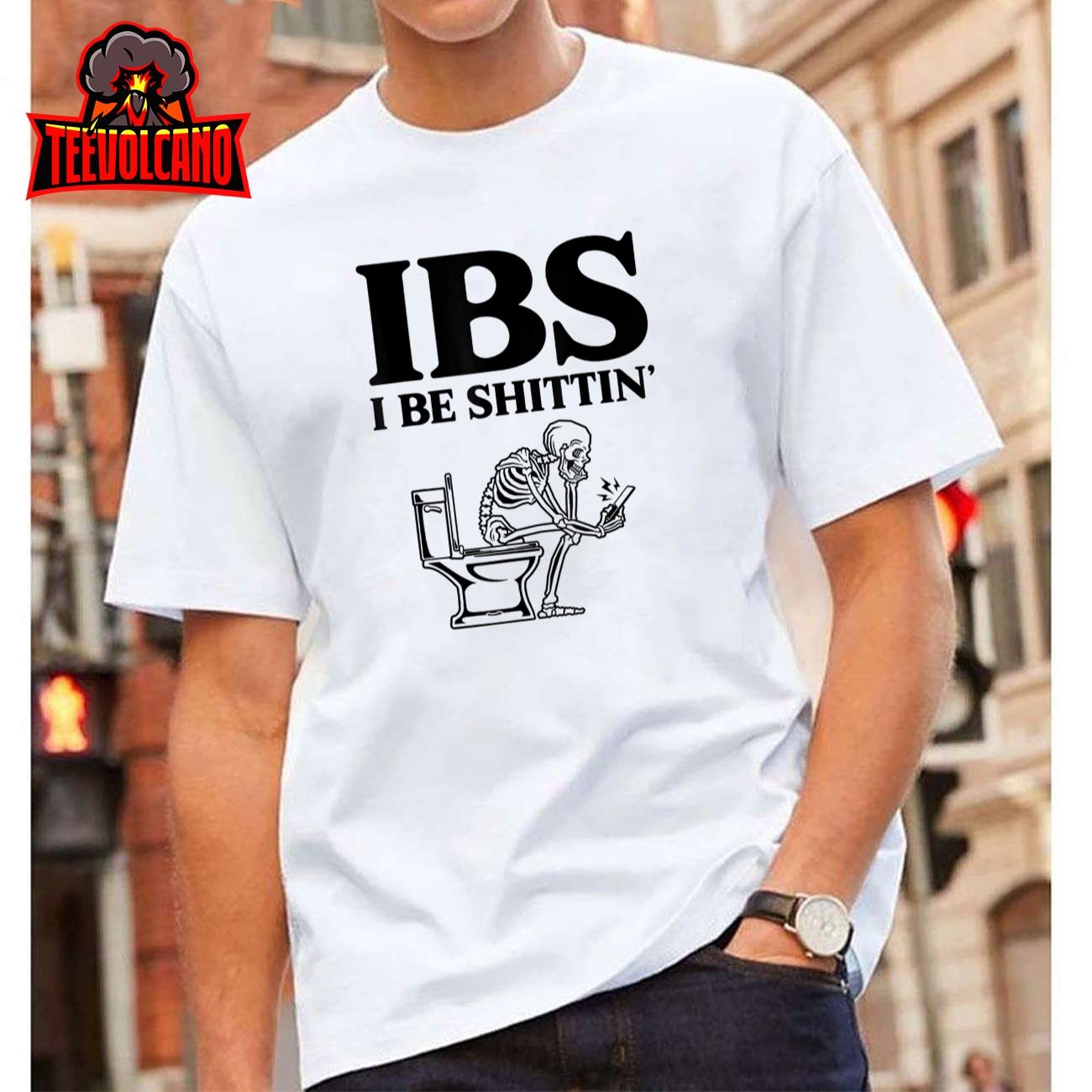 IBS I Be Shittin’ Funny Skeleton T-Shirt