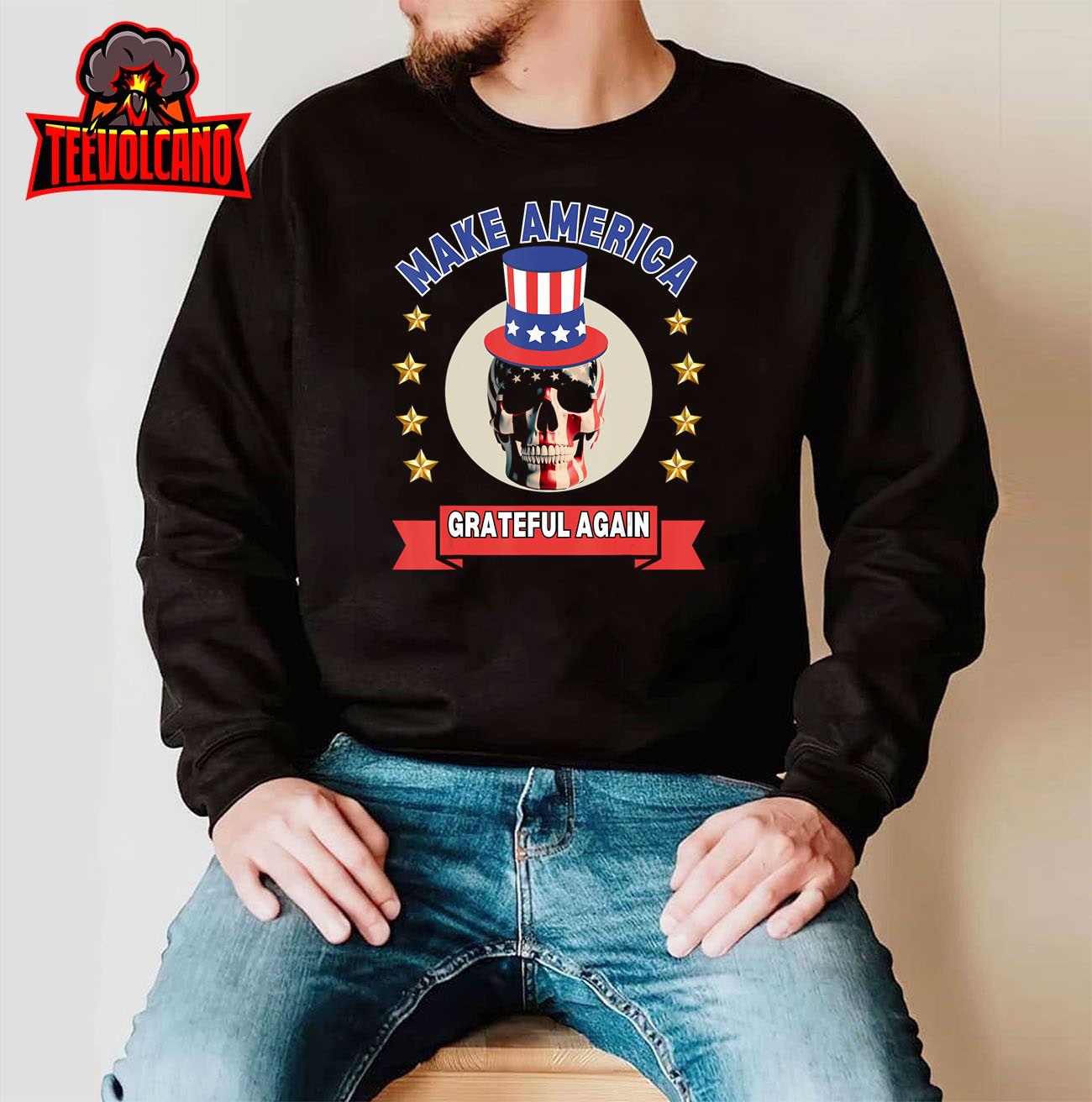 Make America Grateful Again T-Shirt