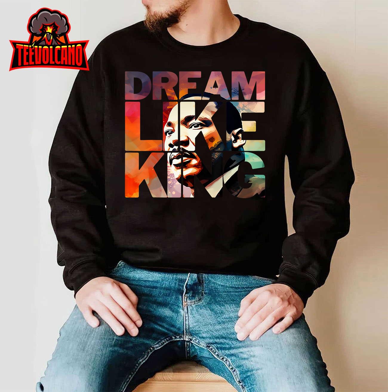 Martin Luther King Day Black History Month I Have A Dream T-Shirt