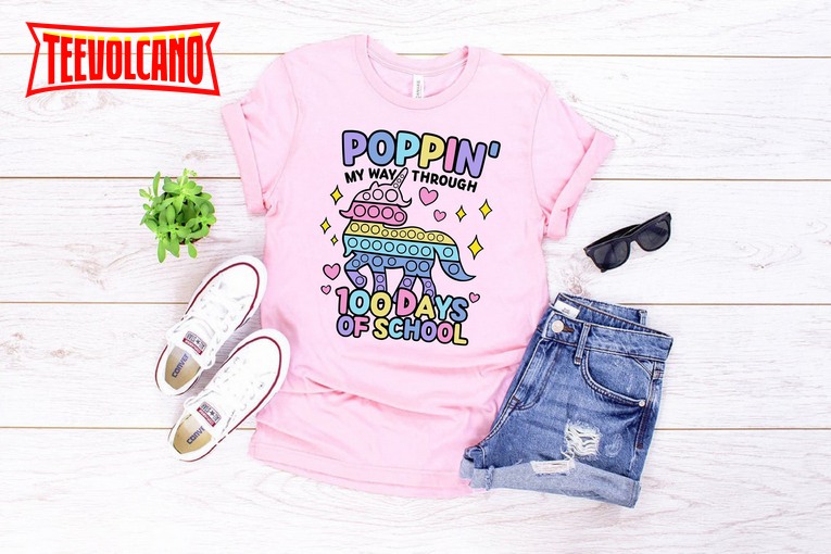 Poppin’ My Way Through 100 Days of School T-Shirt,100 Days Celebration Shirt
